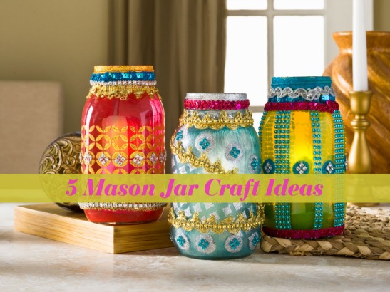 Mason Jar Crafts 5 Ways