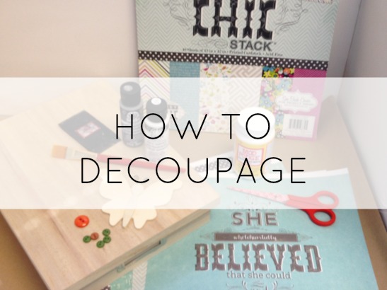 How to Decoupage With Mod Podge