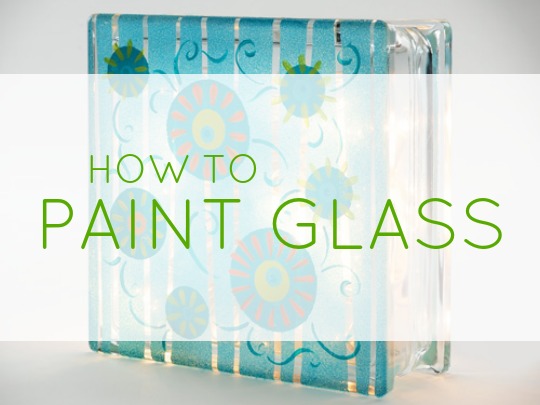 How to Paint Glass