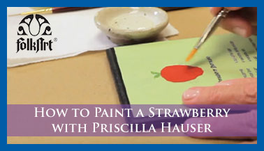 How to Paint a Strawberry with Priscilla Hauser