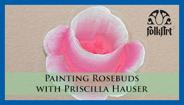 Painting Rosebuds with Priscilla Hauser
