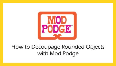 How to Decoupage Rounded Objects