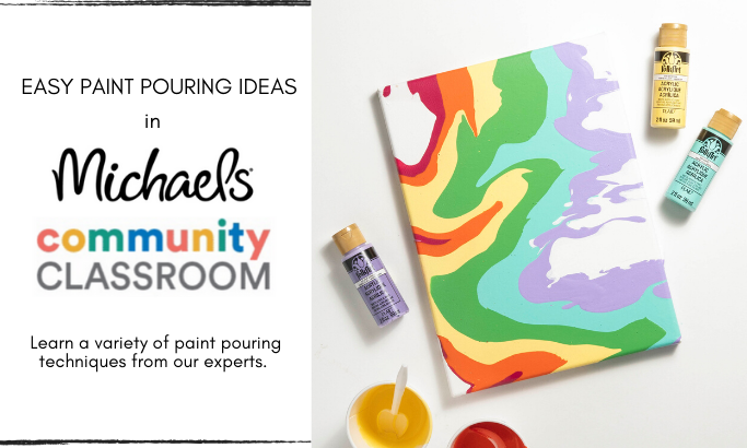 Easy Paint Pouring Ideas in Michaels Community Classroom
