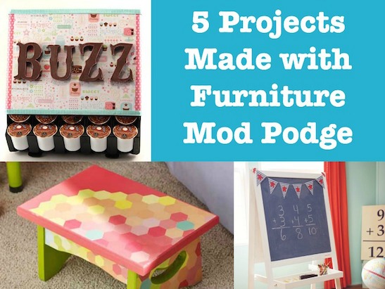 5 Fantastic Projects Using Furniture Mod Podge